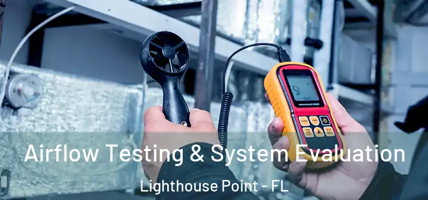  Airflow Testing & System Evaluation Lighthouse Point - FL