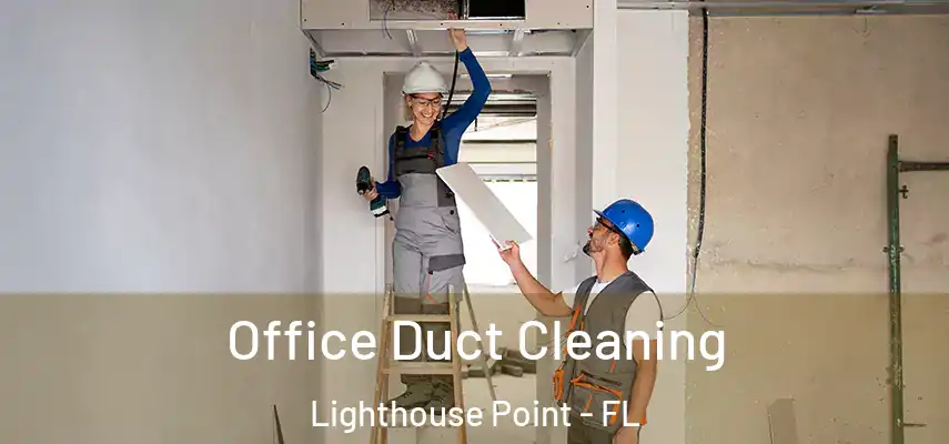  Office Duct Cleaning Lighthouse Point - FL
